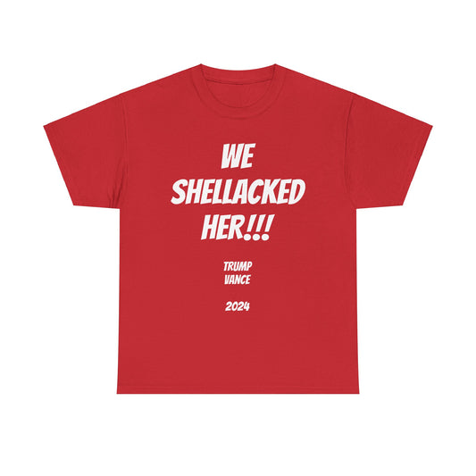 Statement Unisex Heavy Cotton Tee - 'We Shellacked Her!!' Trump Vance 2024